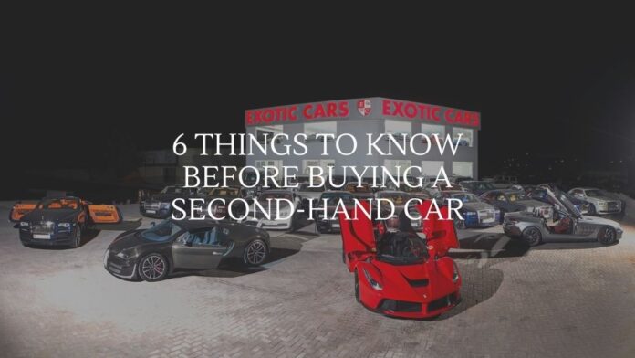 6 Things to Know Before Buying a Second-hand Car