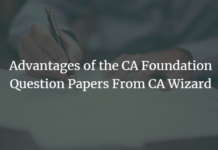 Advantages of the CA Foundation Question Papers From CA Wizard