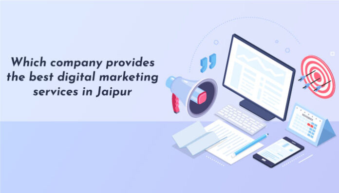 Which-company-provides-the-best-digital-marketing-services-in-Jaipur